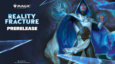 Reality Fracture Prerelease (Add day in notes)